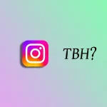 What-does-a-tbh-post-mean-on-Instagram